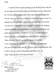 I wanted to write you and say thank you for all that you have done for my son Shane and for the knowledge and information you have shared with me.